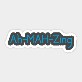 Ah-Mah-Zing Sticker